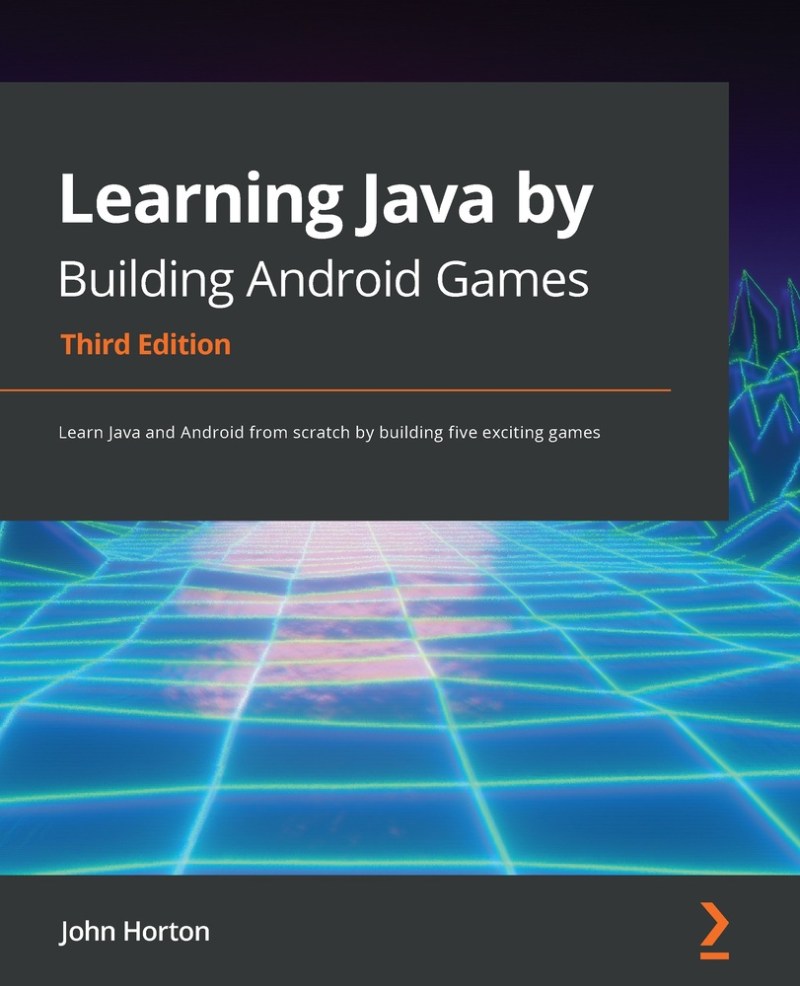 Learning Java by Building Android Games - Third Edition | GoSkillBoost
