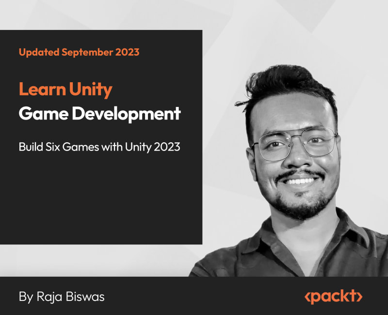 Learn Unity Game Development - Build Six Games with Unity 2023 ...