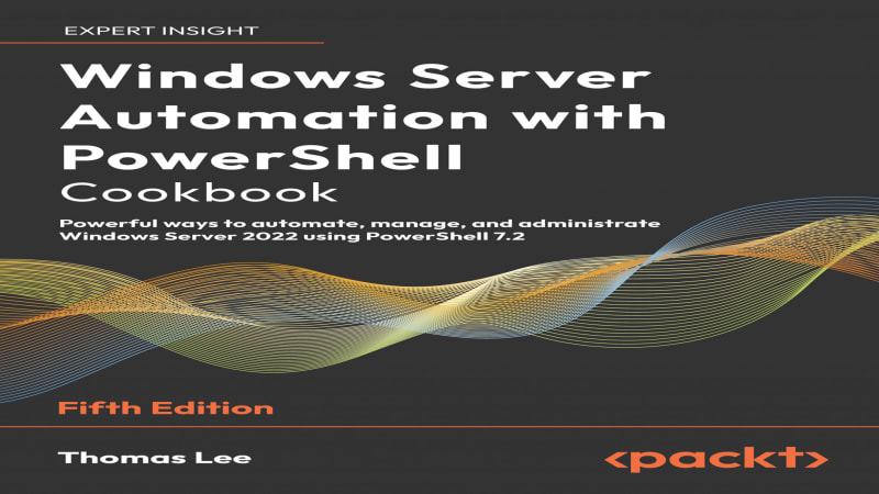 Windows Server Automation with PowerShell Cookbook | GoSkillBoost