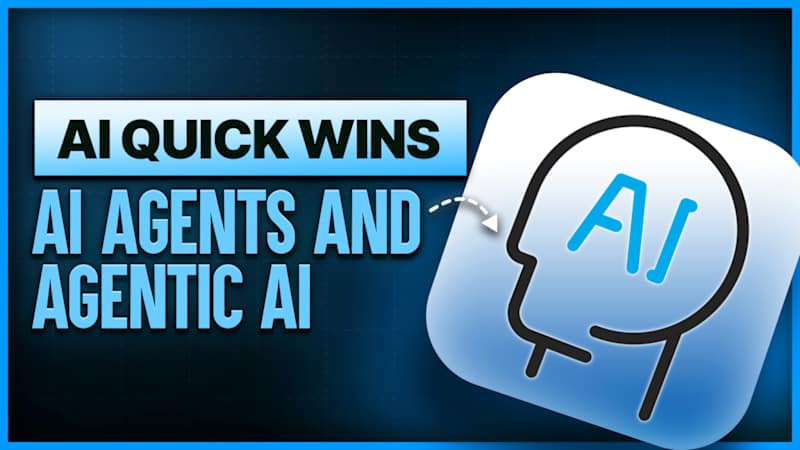 Understanding AI Agents and Agentic AI: AI Quick Wins | GoSkillBoost